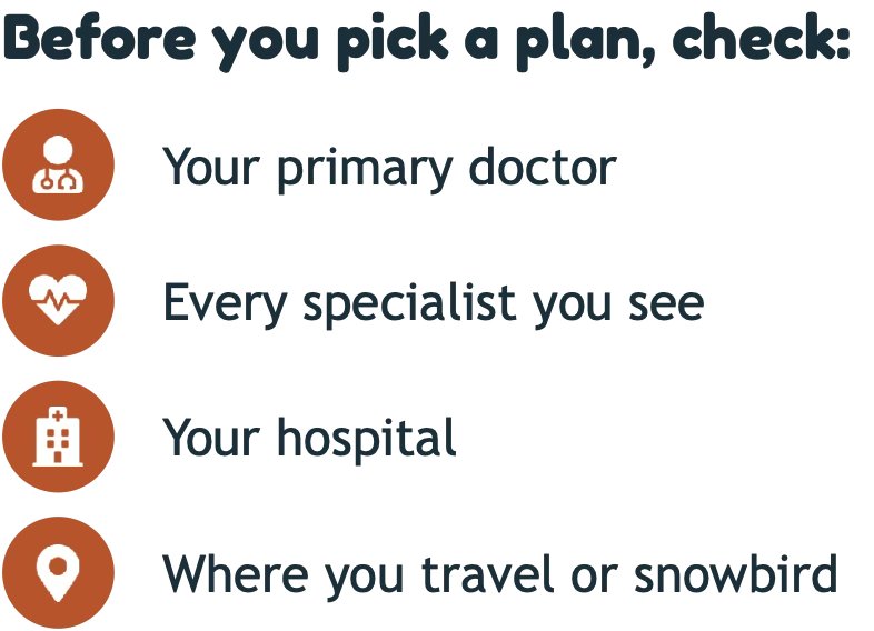 Before you pick a plan, check your primary doctor, every specialist you see, your hospital, and anywhere you travel or snowbird.